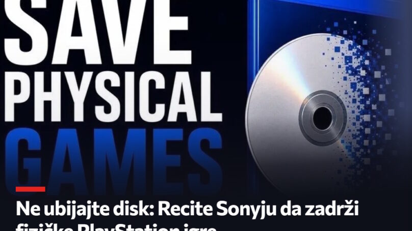 Potpišite međunarodnu peticiju da Sony zadrži fizičke igre